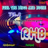 Feel The Disco And House 03 mixing by RHB