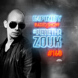 PETE THA ZOUK - INFINITY RADIO SHOW #160