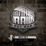 Make Raw, Not War MIX002