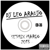 Dj Leo Araujo Setmix 03-2013