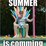 Summer is Coming