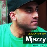LIQUIDCAST 005 - MJazzy