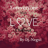 CHILLOUT FOREVERYONE SESSION BY-DJ.-NEGUI 14/02/2015