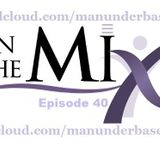 ManUnder Base - In The Mix @ Episode 40