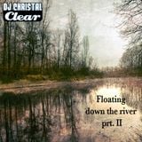 DJChristalclear - Floating Down The River prt. II - Chill-Out