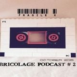 Bricolage Podcast #2 : Fragile X