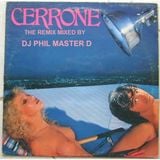 Cerrone THE REMIX MIXED BY DJ PHIL MASTER D