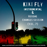 Kiki Fly - Instrumental & Reggae Changes Session (vol. 7)