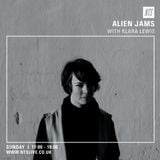 Alien Jams w/ Chloe Frieda & Klara Lewis - 9th August 2015