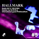 Hallmark Radio #5 / Protoculture Guest Mix / 01.07.2015 @ Radio KLF