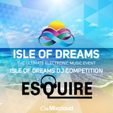 E5QUIRE - Isle of Dreams DJ Competition