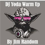 DJ Yoda Warm Up Set by Jim Random
