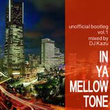 IN YA MELLOW TONE Unofficial Bootleg Vol.1