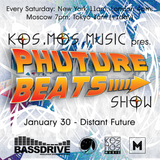 Kos.Mos.Music pres. Phuture Beats Show by Distant Future 30.01.16.