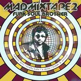 Madmixtape 2 |FunkSoulBrother|