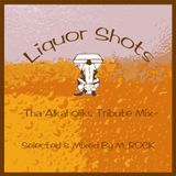 Liquor Shots - Tha Alkaholiks Tribute Mix - / Selected & Mixed By M_Rock