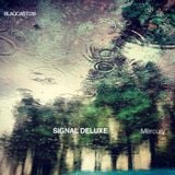 Signal Deluxe _ Blaqcast036 _ Mercury Mix