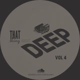 J Slinky presents....That Thing About DEEP Vol 4