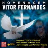 FESTA POPULAR - HOMENAGEM AO AMIGO VITOR FERNANDES (28-03-2015)