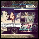 Throwback Hip-Hop 2000-2012 Mix! (DJ Mystical Flex)