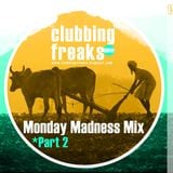 CLUBBING FREAKS - (Monday Madness Mix) - Agosto 2013 - part2