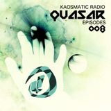 Kaosmatic Radio : Quasar Episode 008