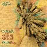 Osunlade pres. Nadirah Shakoor - Pride (The Remixes)