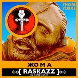 RASKAZZ by Mohac Sozmen - KOMA Ft. Thom Yorke & Atoms For Peace