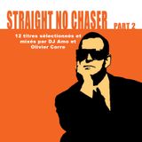 DJ AMO & OLIVIER CORRE " STRAIGHT NO CHASER"