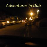 Adventures in Dub