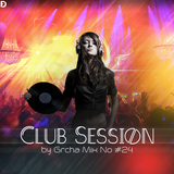 Club Session by Grcha (Mix No# 24)