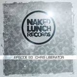 Naked Lunch Podcast 93 CHRIS LIBERATOR (UK)