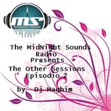 The MidNight Sounds Radio Pres.Other Sessions By Dj Maghim Episodio 003