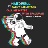 Hardwell ft Carly Rae Jepsen - Call Me Maybe With Spaceman (Wunder Mash-up)