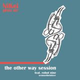 Plein air/ the other way session feat. robot nine/ part I