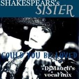 Could You Be Loved (DJMauch's vocal mix) Shakespear's Sister