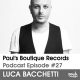 Paul's Boutique Records Podcast #27 Luca Bacchetti