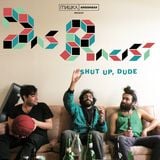 Shut Up, Dude By. Das Racist