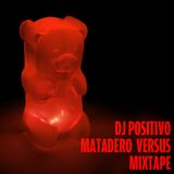 DJ POSITIVO . MATADERO VERSUS