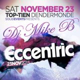 dj Mike B @ Top Tien - Eccentric 23-11-2013