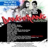 Week 22 2015 - Mike Lucas & Simon Beta - Bangerang Radio Show