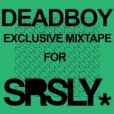 DEADBOY EXCLUSIVE MIXTAPE FOR SRSLY. (May 2011)