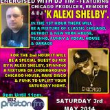 Energised With DJ Tim - Featuring ' K Alexi Shelby' - 3/5/14/ - 103.2 Preston fm