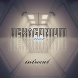 INTROCUT - HEXAGONIUM Mix