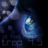 Dj Feel Real - Trap 4.5