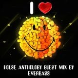 House Anthology part 15 guest mix by Everbass