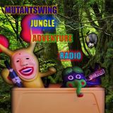 Mutantswing Radio #5 Jungle adventure time