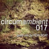 circumambient 017 (guest mix by Row Boat)