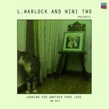 L. Warlock & wini two presents Looking For Another Pure Love