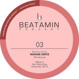 Nahum Ortiz - Beatamin Podcast 03
